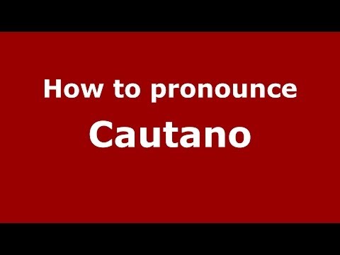 How to pronounce Cautano (Italian/Italy) - PronounceNames.com