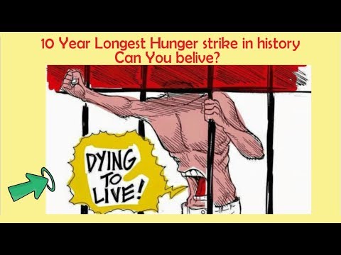 10 Year longest Hunger Strike in History