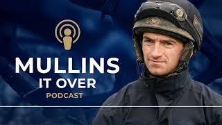 Mullins It Over: Patrick Mullins on Cheltenham, DRF, Betfair Hurdle entries and weekend runners