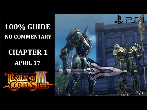 The Legend of Heroes: Trails of Cold Steel III - 100% Walkthrough | Chapter 1 | April 17 - Panzer