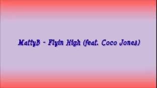 MattyB - Flyin High feat Coco Jones