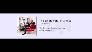Aaron Diehl - The Bespoke Man's Narrative - 05 - The Single Petal of a Rose