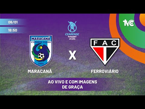 MARACANÃ X FEROVIÁRIO | AO VIVO COM IMAGENS | CAMPEONATO CEARENSE 2026 - 06/01