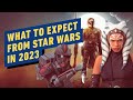 What to Expect From Star Wars in 2023