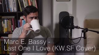Marc E. Bassy - Last One I Love (KW.SF Cover)