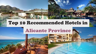 Top 10 Recommended Hotels In Alicante Province | Luxury Hotels In Alicante Provi