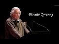 Noam Chomsky - Private Tyranny