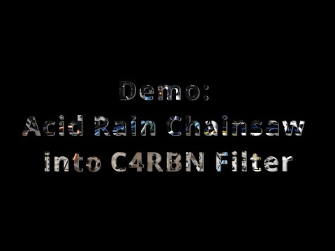 Modular Demo: Acid Rain Chainsaw into WMD C4RBN filter