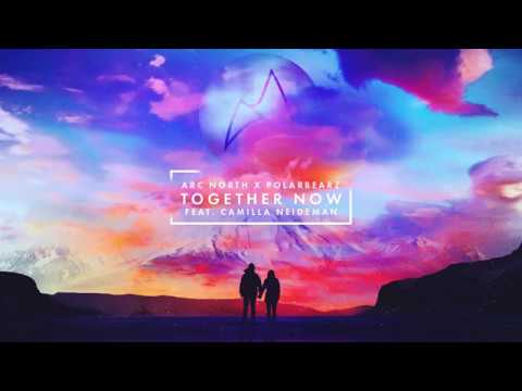 Arc North x Polarbearz - Together Now (feat. Camilla Neideman) [Official Audio]