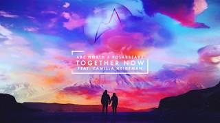 Arc North X Polarbearz - Together Now (feat. Camilla Neideman) [Audio Only]