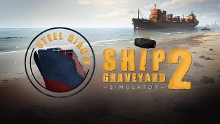 Watch and explore about Ship Graveyard Simulator 2 - Steel Giants DLC