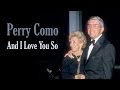 Perry Como "And I Love You So" 