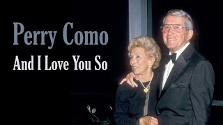 Perry Como  &quot;And I Love You So&quot;
