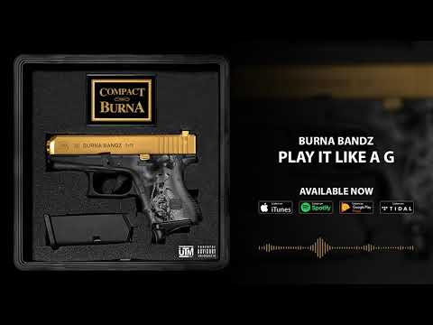 Burna Bandz - Play It Like a G (Official Audio)