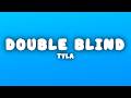 Tyla - Double Blind (Lyrics)