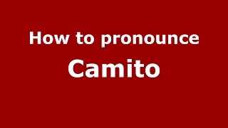 How to pronounce Camito