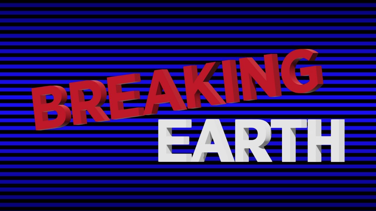 BREAKING: Earth