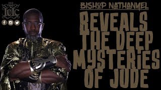 The Israelites: Bishop Nathanyel Reveals The Deep Mysteries Of Jude