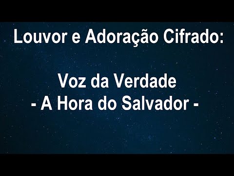A Hora Do Salvador - Voz da Verdade