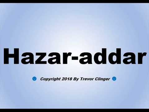 How To Pronounce Hazar-addar
