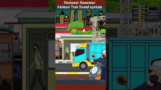 Download lagu story wa animasi kartun sholawat huwannur truk sound system berjalan #trukkartunanak mp3