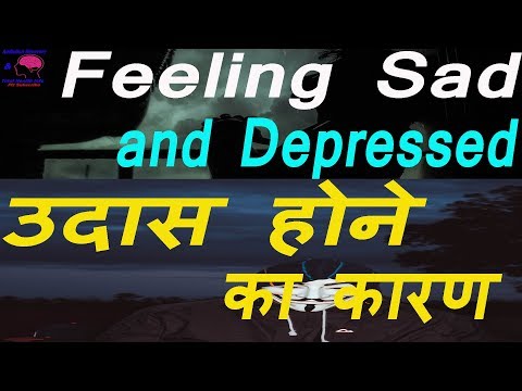 On Feeling Depressed | Why Do We Feel Sad For no Reason? | Sad Feeling After Quit Alcohol in Hindi Video