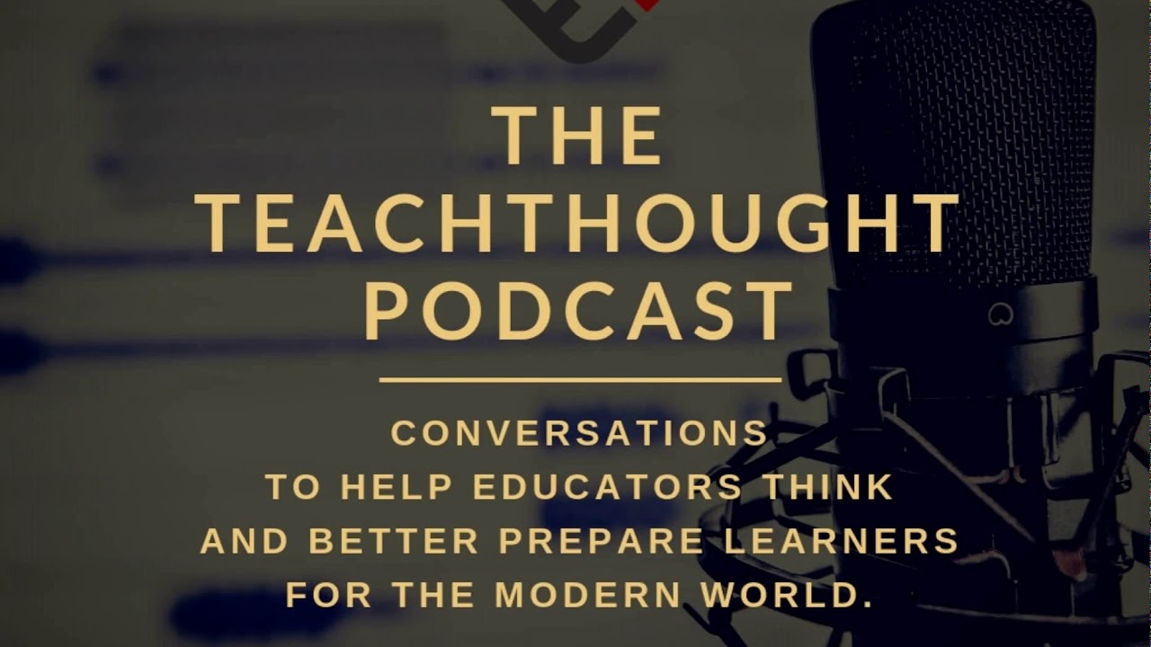 The TeachThought Podcast Ep. 185 Presenting Content To Students In A World Of Biased Media