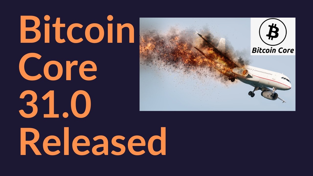 Bitcoin Core 31.0 Released