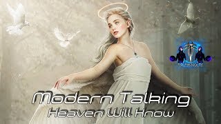 Modern Talking - Heaven Will Know (Remix)