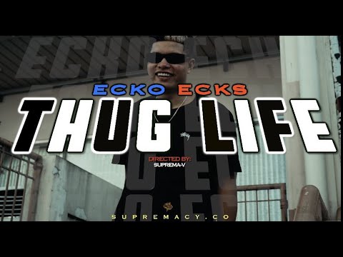 ECKO ECKS - THUG LIFE (Official Music Video)
