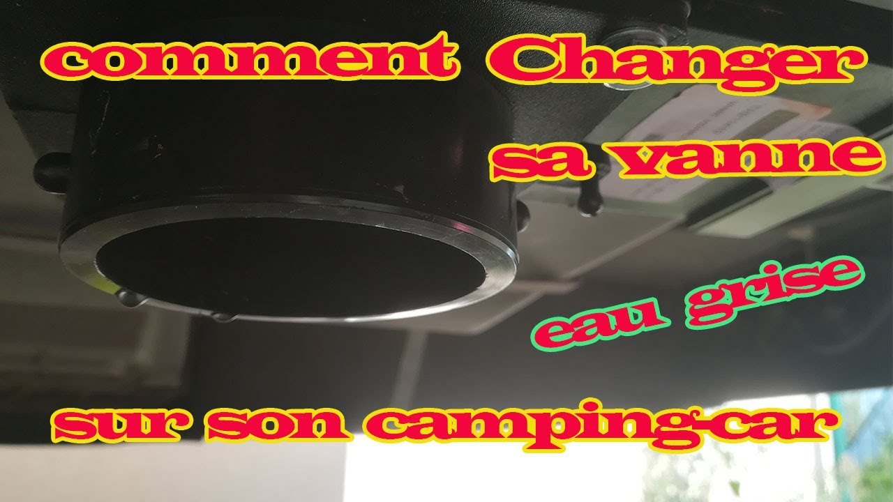 [Tuto] Comment changer la vanne d'eau grise sur votre camping-car