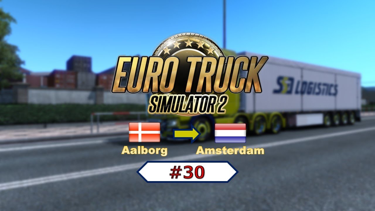 ETS 2 #30 Aalborg(DK) to Amsterdam(NL)