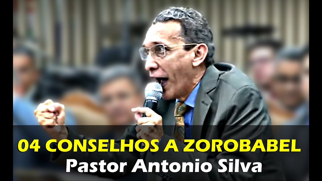 04 Conselhos a Zorobabel - Estudo Bíblico para Obreiros -  Pastor Antonio Silva