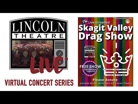 The Lincoln Theatre Presents the SKAGIT VALLEY DRAG SHOW!