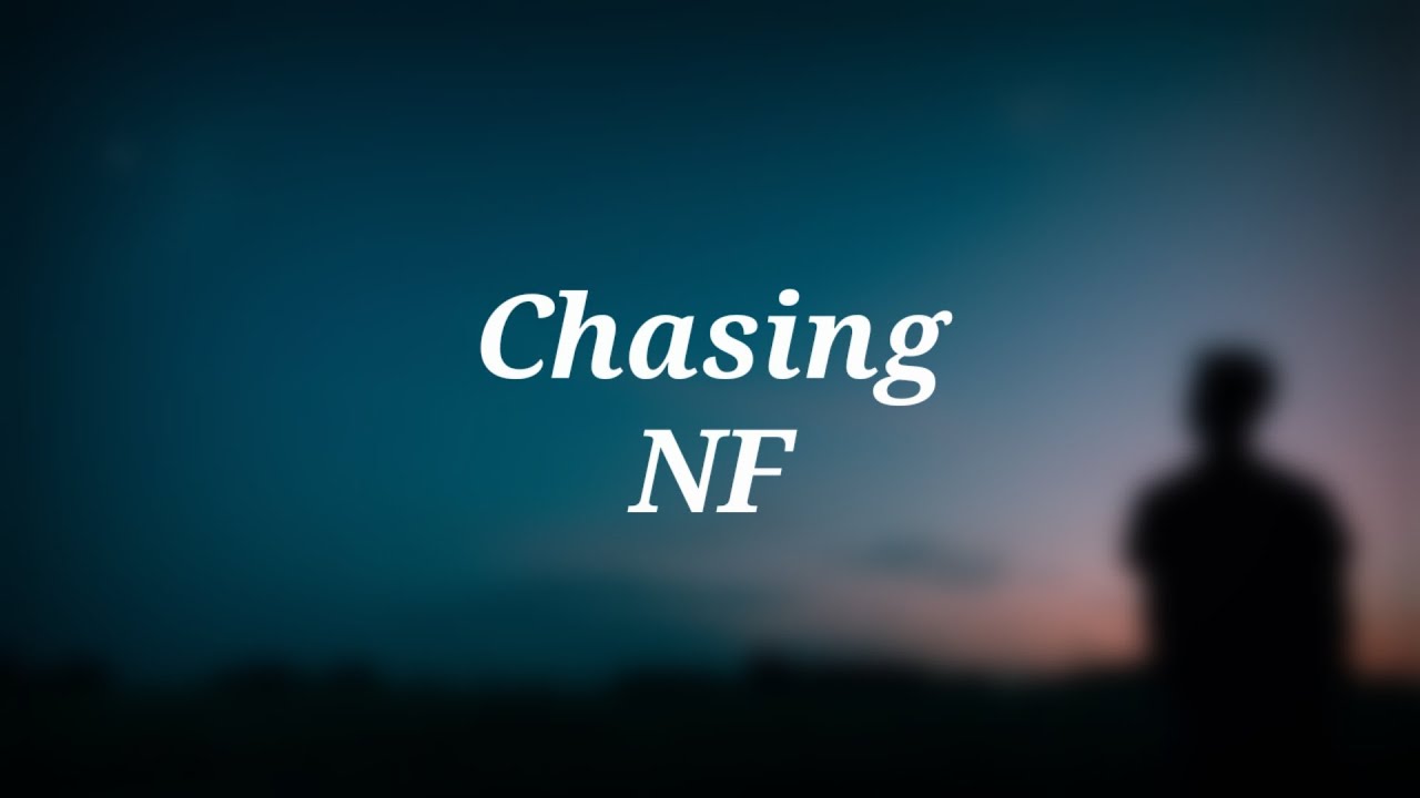 NF - Chasing //Lyrics// Ft. Mikayla Sippel