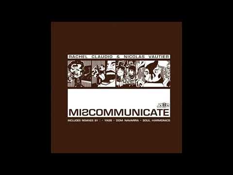Rachel Claudio & Nicolas Vautier - Miscommunicate (Dom Navarra New Birth Remix)
