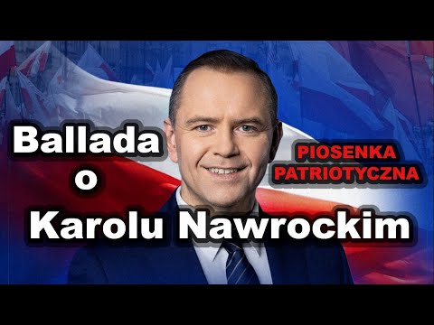 Ballada o Karolu Nawrockim - piosenka patriotyczna.