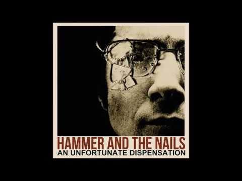 HAMMER AND THE NAILS - An Unfortunante Dispensation [USA - 2017]