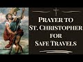 Prayer to St. Christopher for Safe Travels