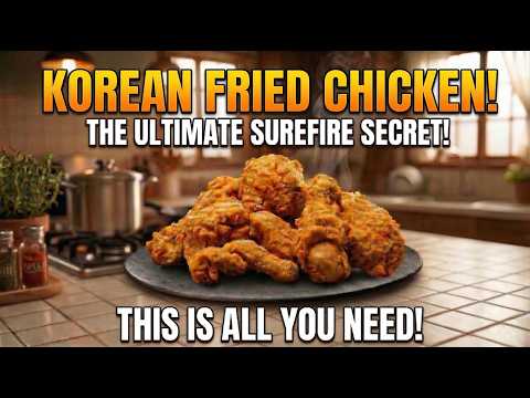 🍗The Ultimate Guide to Korean Fried Chicken! 🔥Perfect Restaurant-Style Chicken at Home!