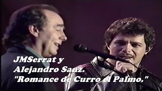 JM SERRAT Y ALEJANDRO SANZ   Romance de Curro el Palmo Directo