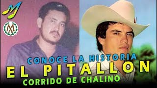 EL PITALLON, CHALINO SÁNCHEZ LA HISTORIA DEL CORRIDO
