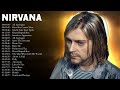 Greatest Hits Nirvana Songs Collection Top Hits Nirvana Music Playlist Ever