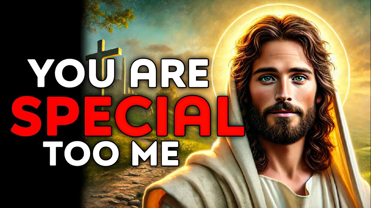 God Says : You Are Special To Me | God Message Today | God Helps | God's Message Now