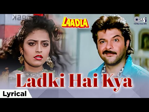 Ladki Hai Kya Re Baba - Lyrical | Laadla | Anil Kapoor | Udit Narayan | 90s Hits Hindi Song