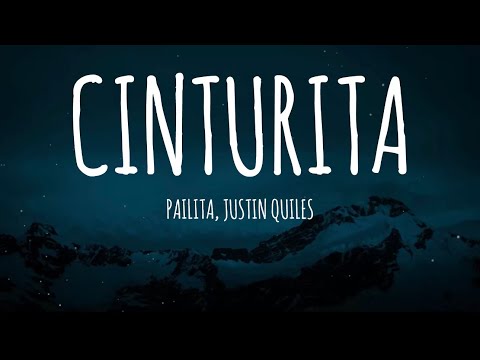 Pailita, Justin Quiles - Cinturita (Letra/Lyrics)