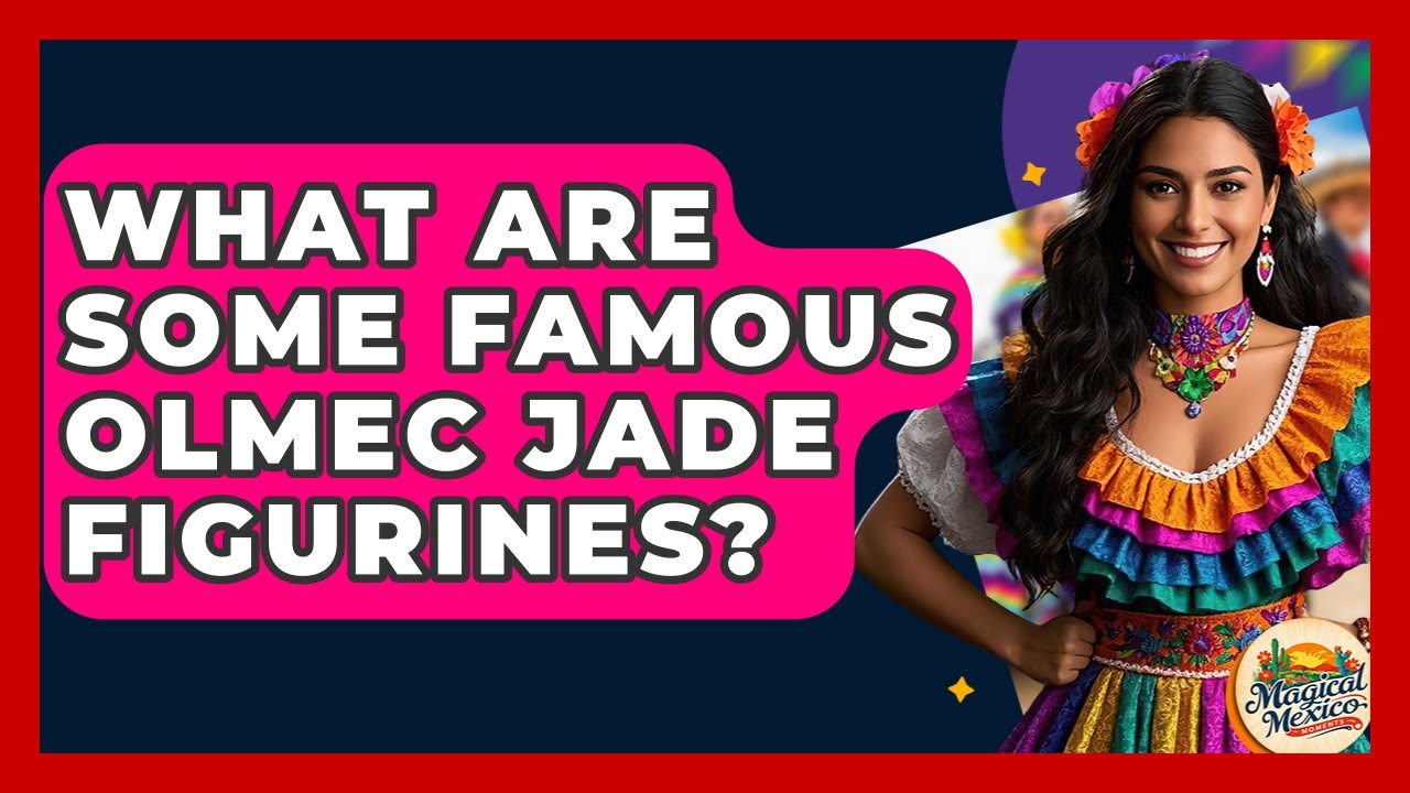 What Are Some Famous Olmec Jade Figurines? - Magical Mexico Moments