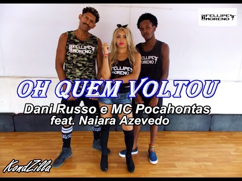 Dani Russo,MC Pocahontas ft.Naiara Azevedo(KondZilla)Oh Quem Voltou-Cia Fellipe Moreno(Coreografia)