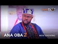 Ana Oba 2 Latest Yoruba Movie 2022 Drama | Odunlade Adekola | Mr Latin | Dele Odule