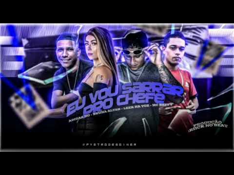 MC ADIDAS NG, BRUNA ALVES, LEEK NA VOZ, MC REFFY - EU VOU SARRAR PRO CHEFE